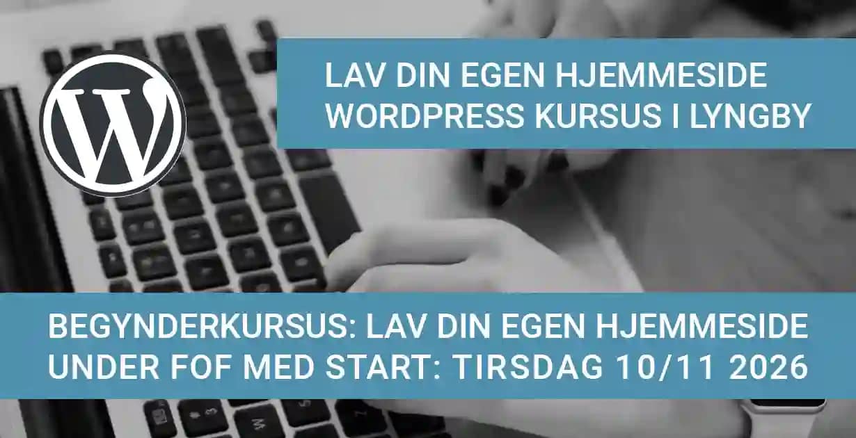 Laer Hjemmeside Design 2026 WordPress Kursus Efterår Undervisning Lyngby Koebenhavn